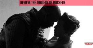 Featured Image for Sean Kelly on Movies' Review of The Tragedy of Macbeth