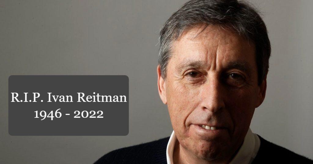 R.I.P. Ivan Reitman