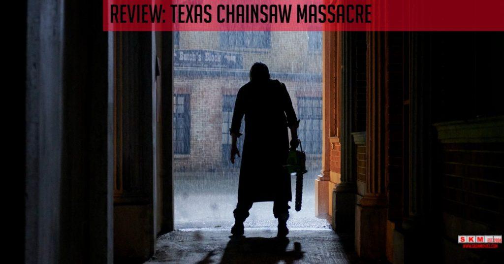 Featured Image for review of Texas Chainsaw Massacre (2022) on Sean Kelly on Movies