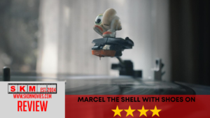 Marcel The Shell with Shoes On