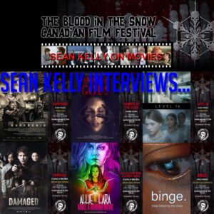 Sean Kelly Interviews - 2018 Blood in the Snow Film Festival