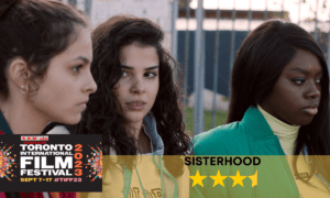 Sisterhood TIFF 2023 Review Featured Image