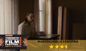 TIFF 2023 Review Mademoiselle Kenopsia