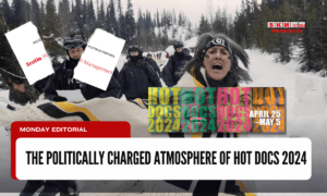 The Politically Charged Atmosphere of Hot Docs 2024