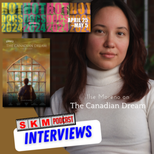 Hot Docs 2024 Interview: Ilse Moreno on The Canadian Dream