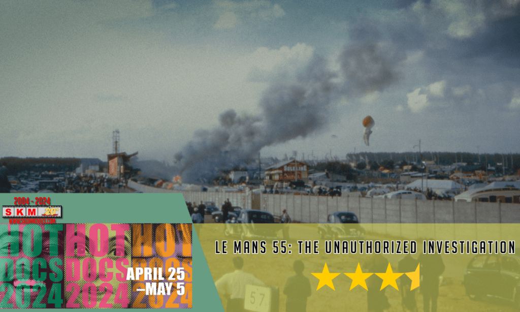 Le Mans 55 The Unauthorized Investigation Hot Docs 2024