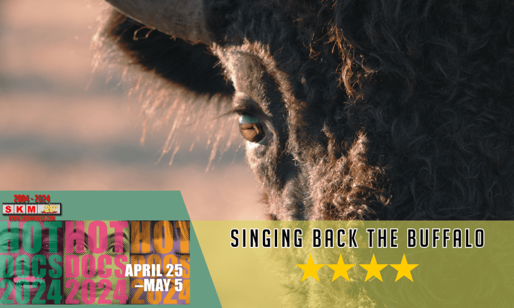 Singing Back the Buffalo – Hot Docs 2024