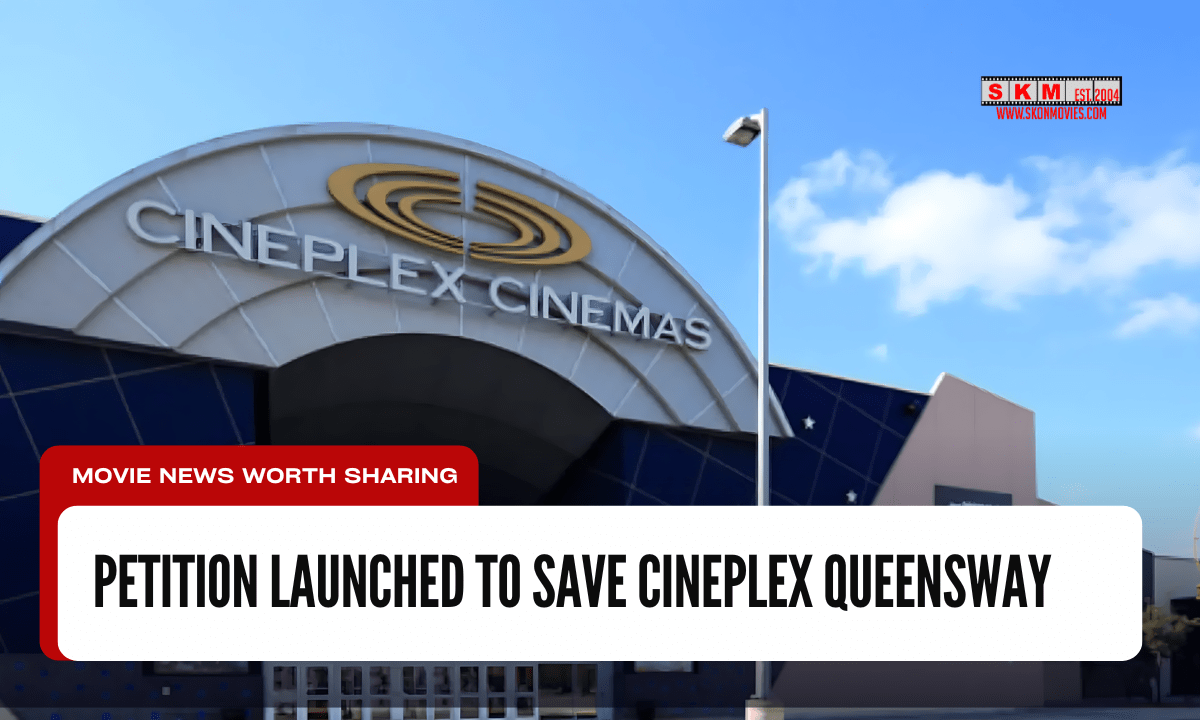 Petition launched to save Cineplex Queensway